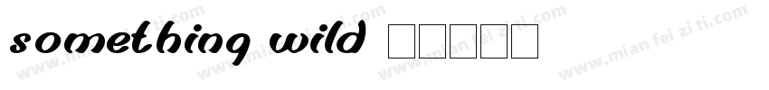something wild字体转换